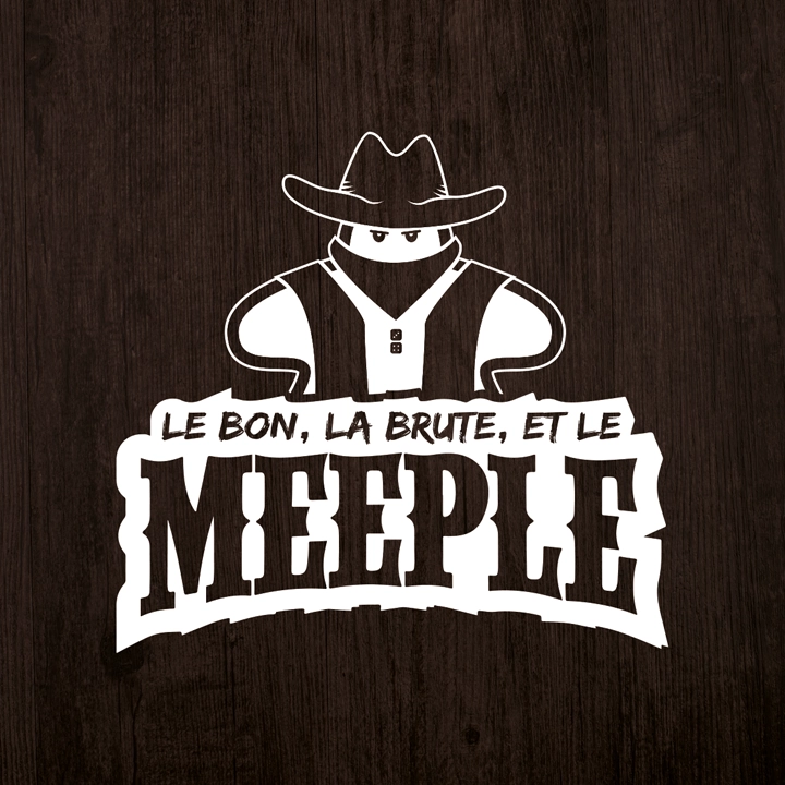Le Bon, la Brute et le Meeple