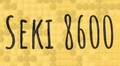 Seki 8600